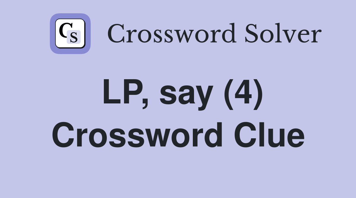LP, say (4) Crossword Clue