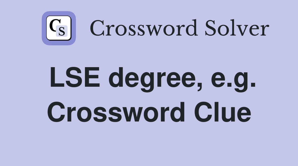 LSE degree, e.g. Crossword Clue