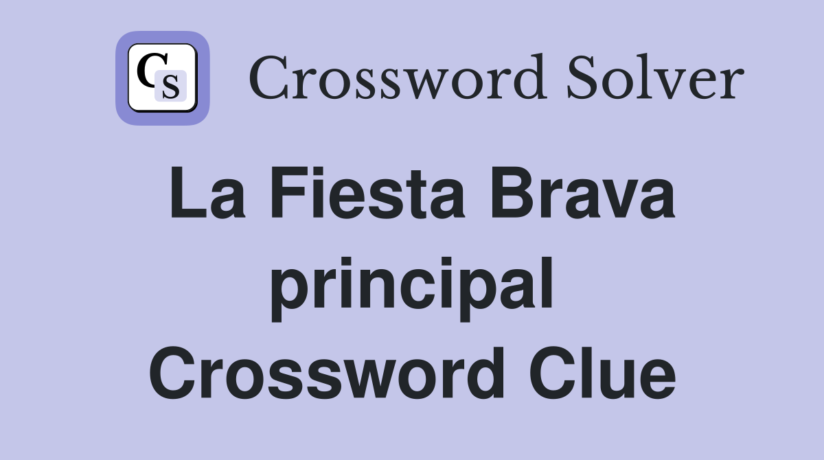 La Fiesta Brava principal Crossword Clue