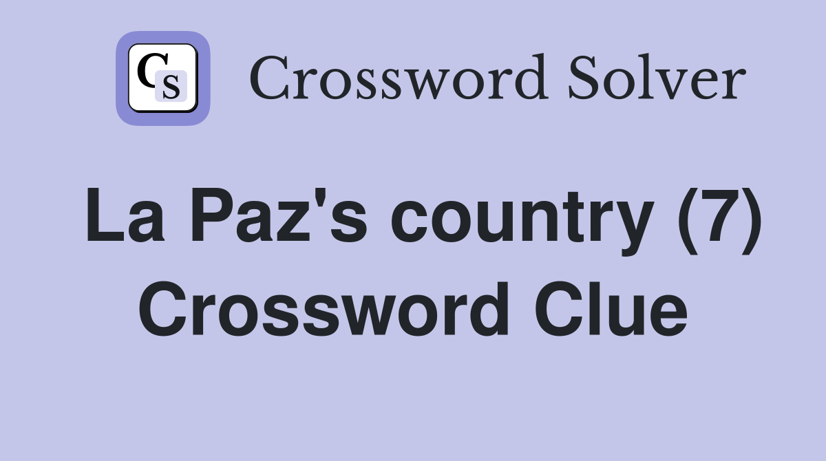 La Paz's country (7) Crossword Clue