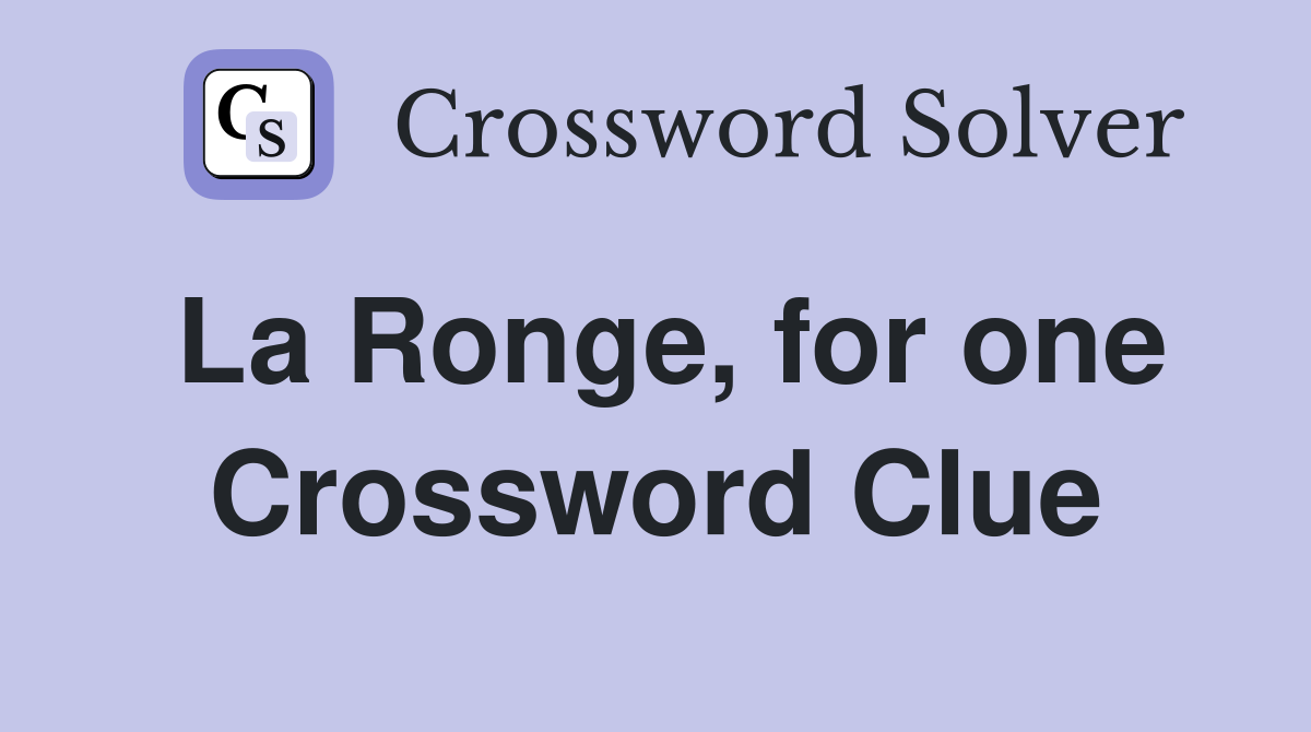 La Ronge, for one Crossword Clue