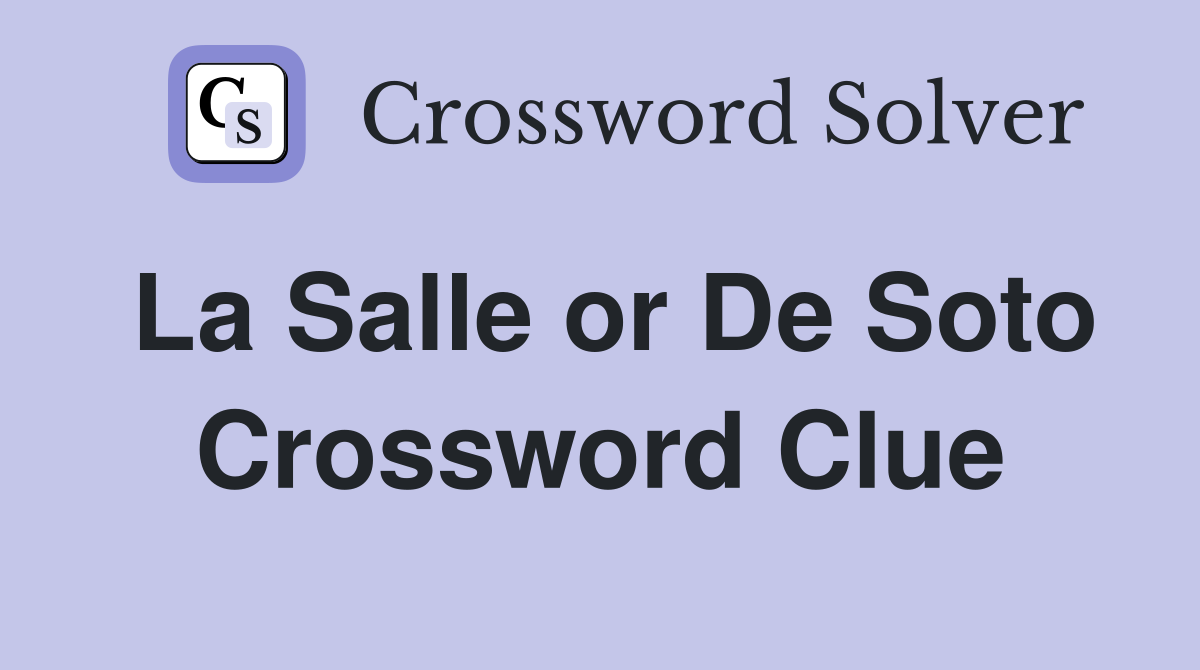 La Salle or De Soto Crossword Clue