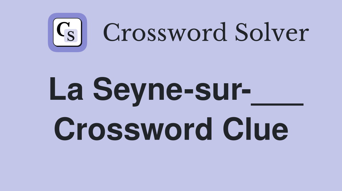 La Seyne-sur-___ Crossword Clue