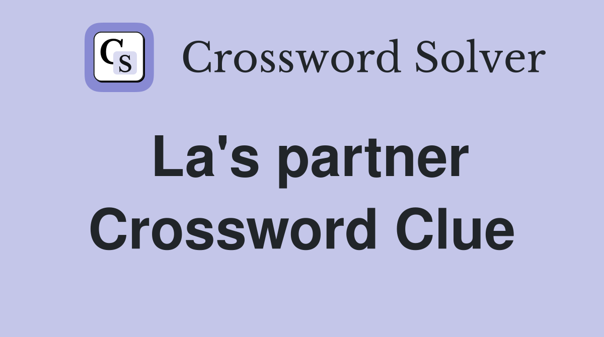 La's partner Crossword Clue