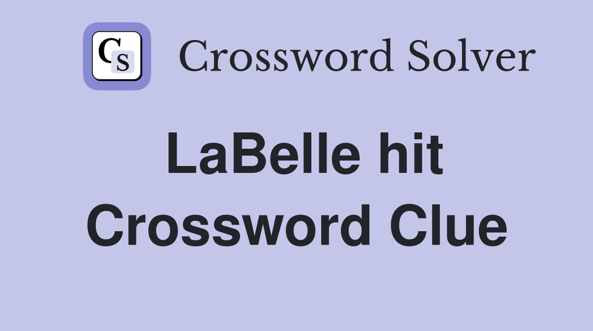 LaBelle hit Crossword Clue