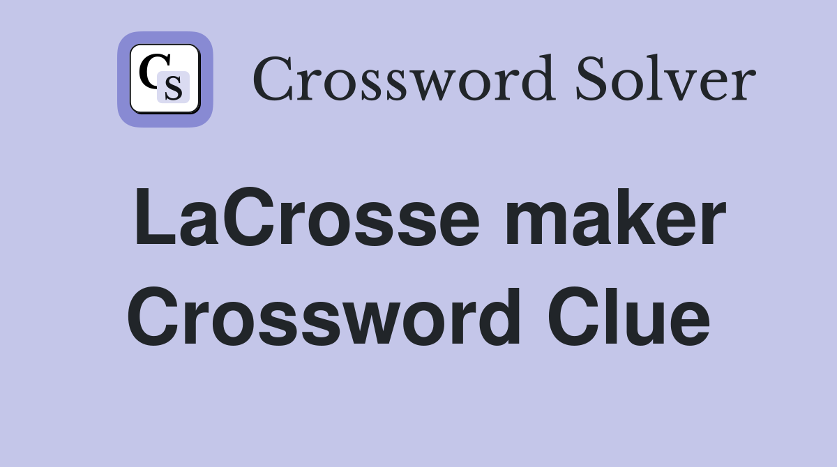 LaCrosse maker Crossword Clue