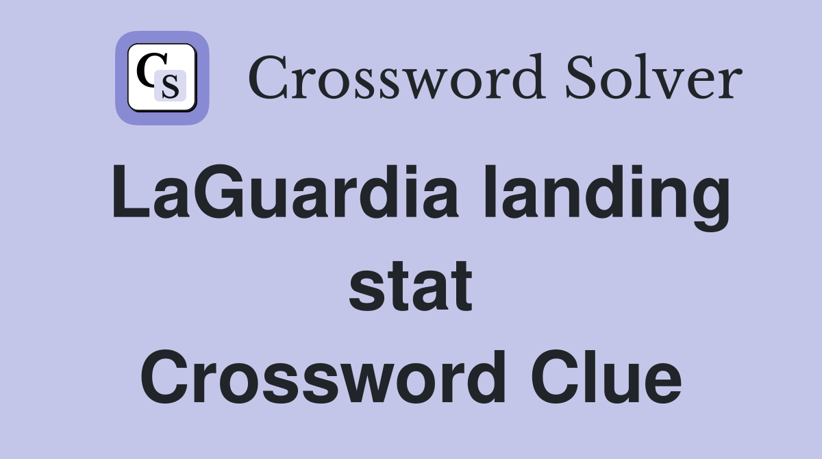 LaGuardia landing stat Crossword Clue