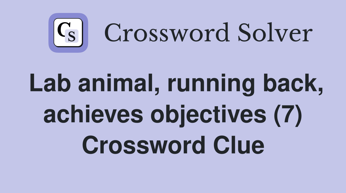 Lab animal, running back, achieves objectives (7) Crossword Clue
