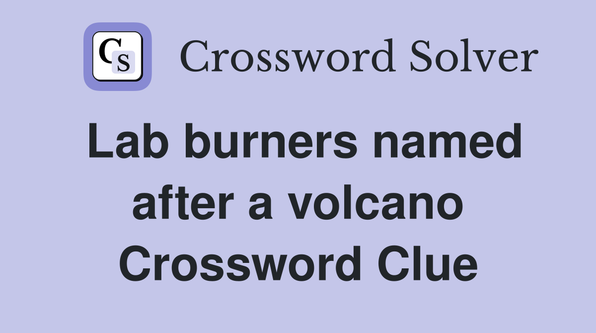 Lab burners named after a volcano Crossword Clue