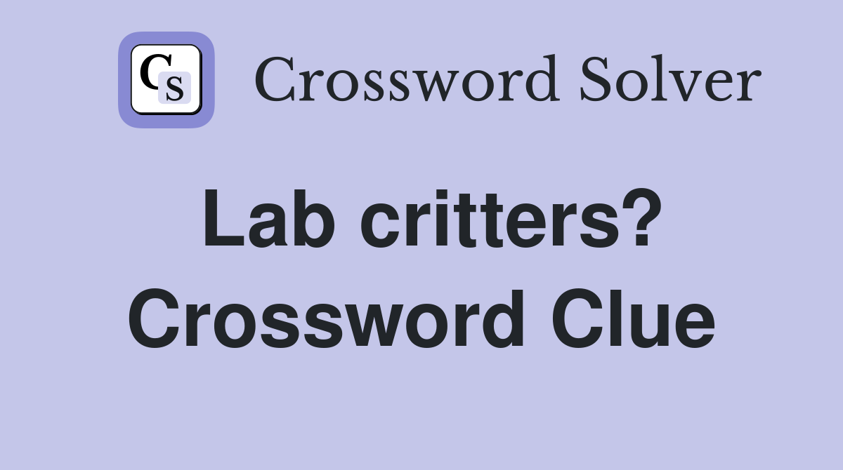 Lab critters? Crossword Clue