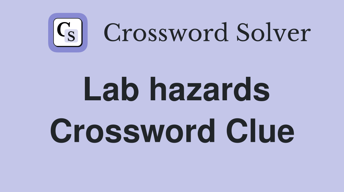 Lab hazards Crossword Clue