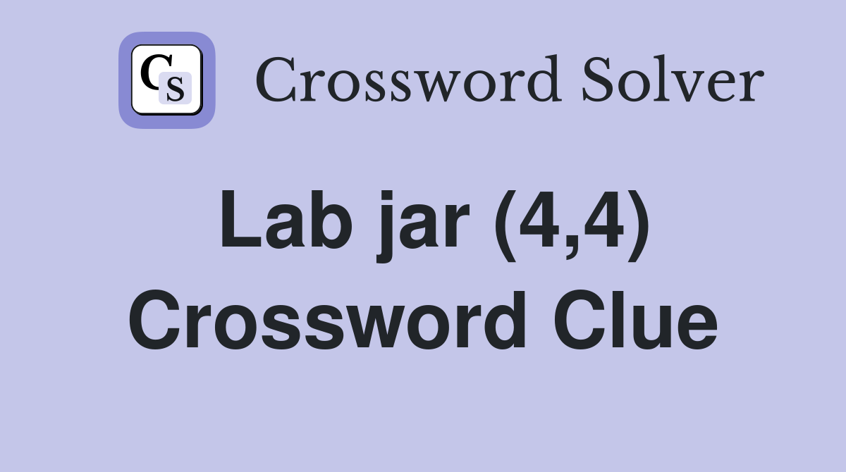 Lab jar (4,4) Crossword Clue