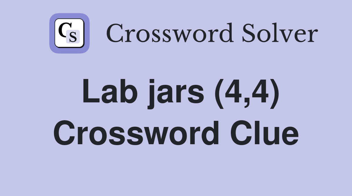Lab jars (4,4) Crossword Clue