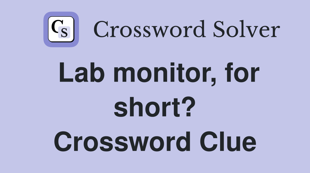 Lab monitor, for short? Crossword Clue