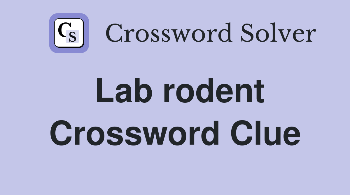 Lab rodent Crossword Clue