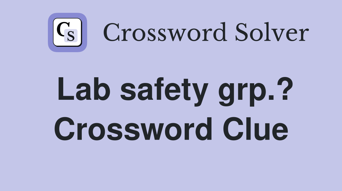 Lab safety grp.? Crossword Clue