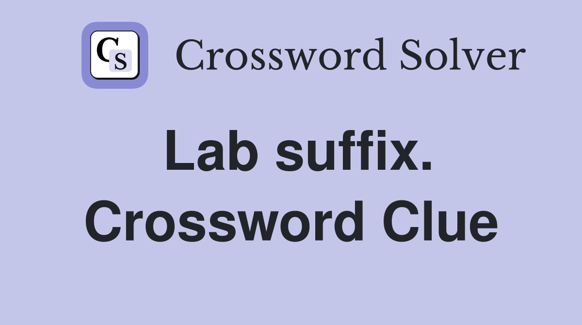 Lab suffix. Crossword Clue