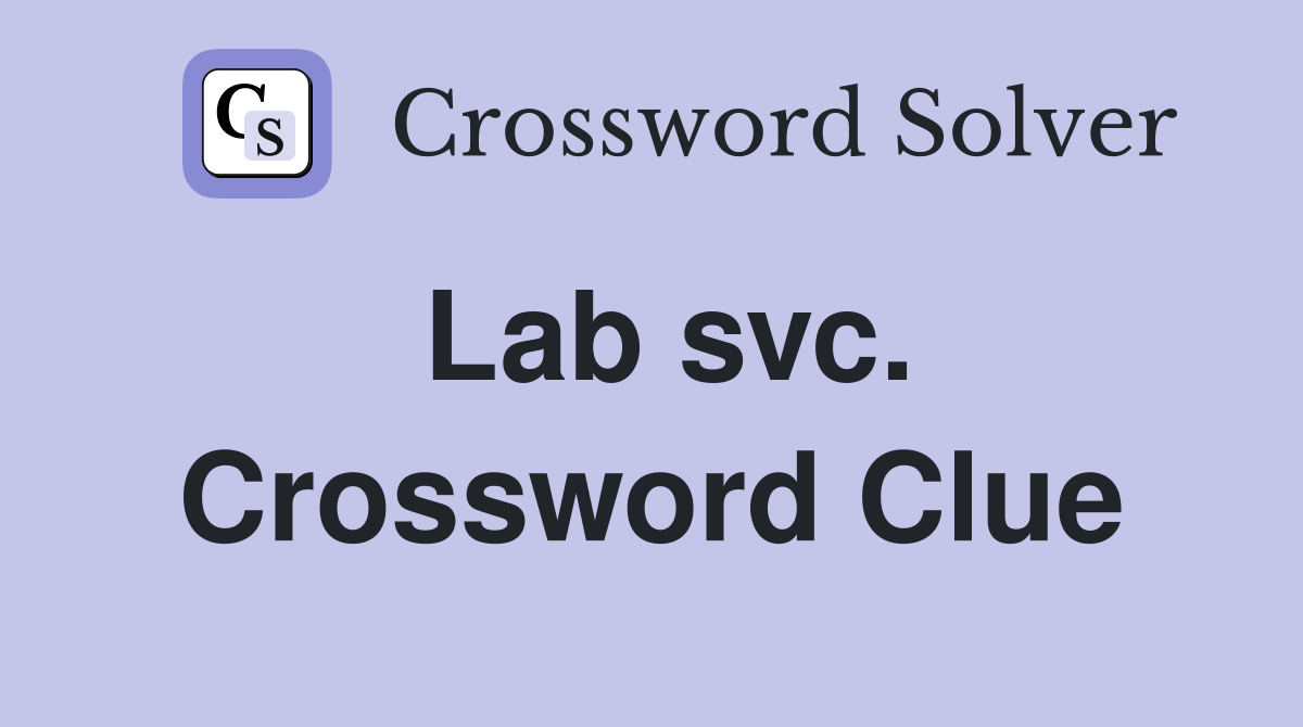 Lab svc. Crossword Clue
