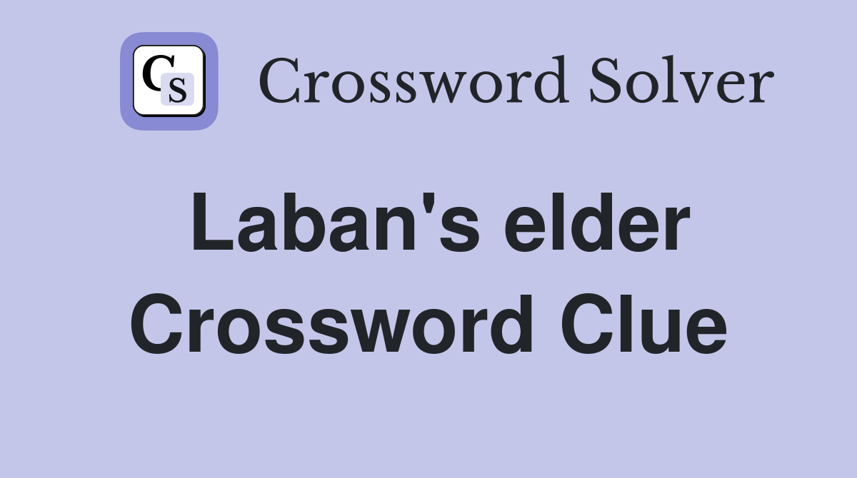 Laban's elder Crossword Clue