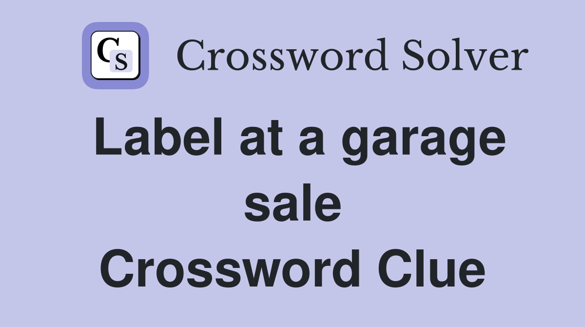 Label at a garage sale Crossword Clue