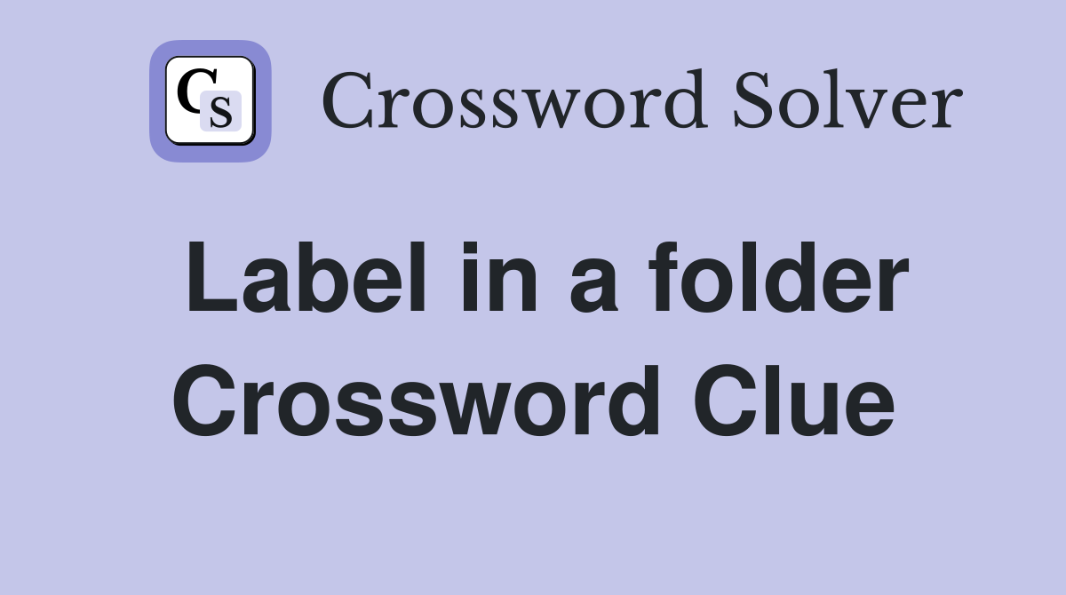 Label in a folder Crossword Clue