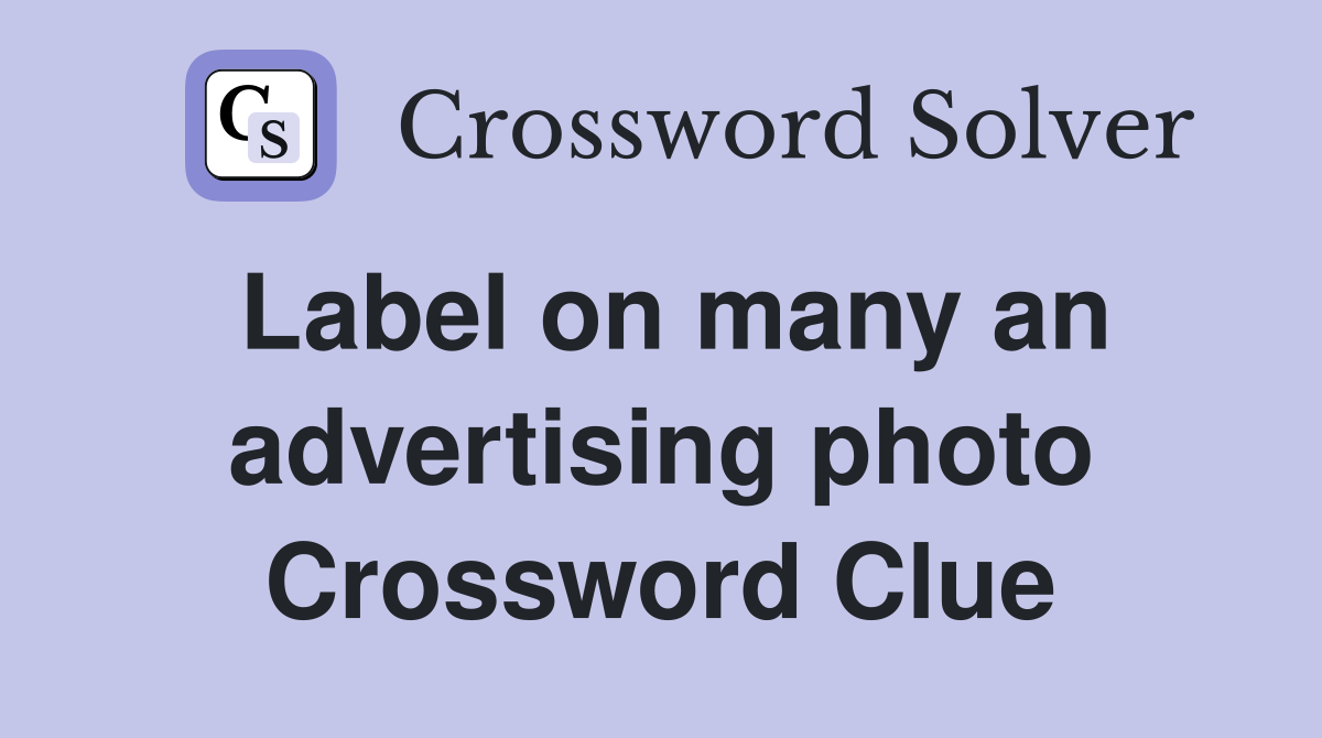Label on many an advertising photo Crossword Clue