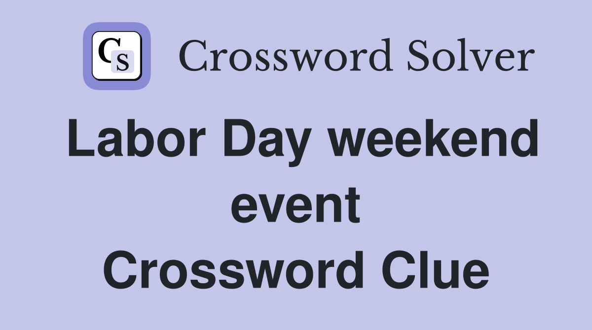 Labor Day weekend event Crossword Clue