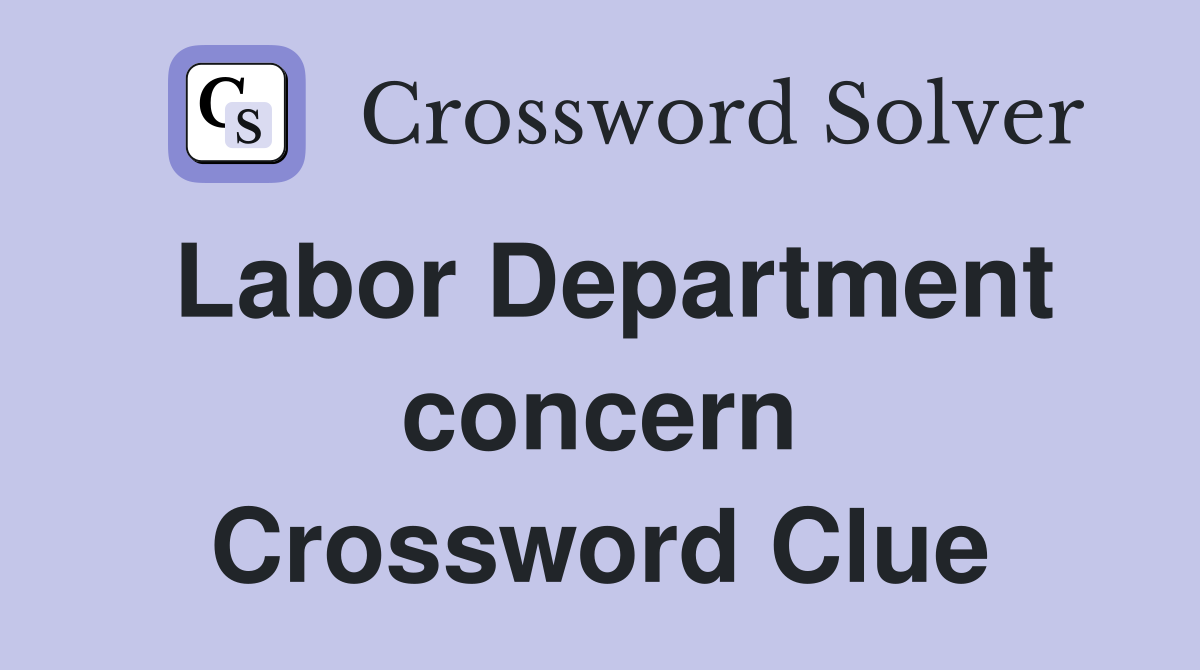 Labor Department concern Crossword Clue