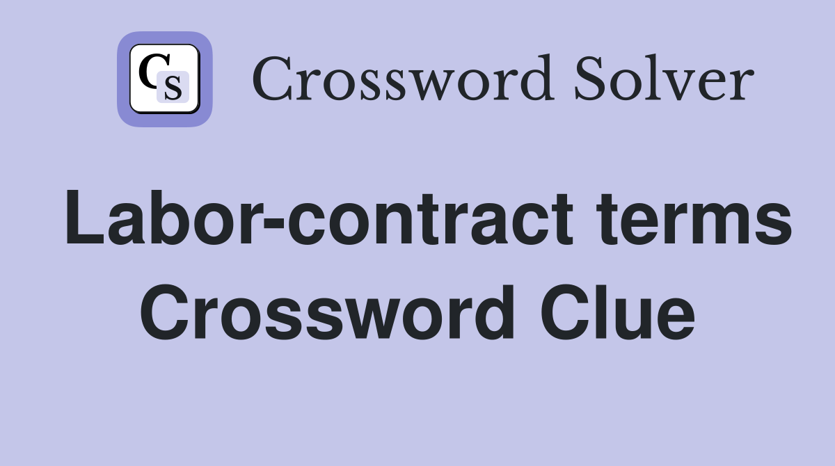 Labor-contract terms Crossword Clue