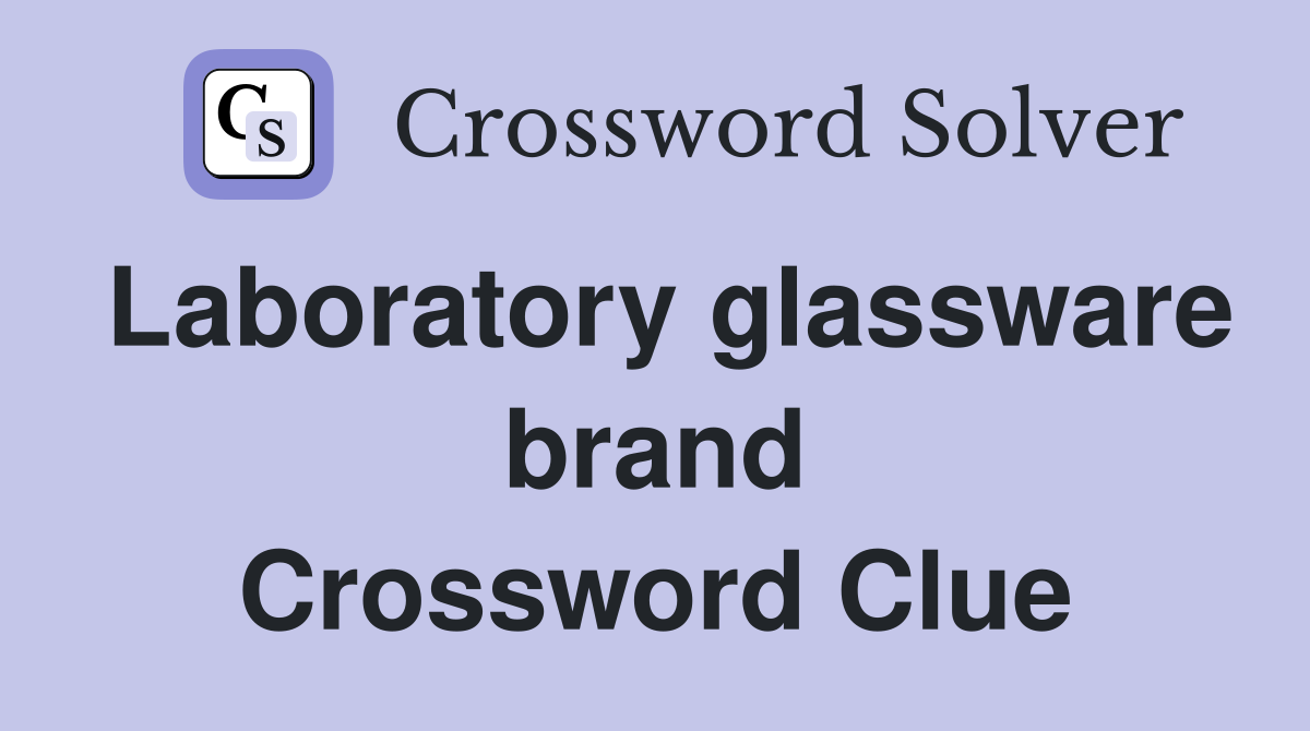Laboratory glassware brand Crossword Clue