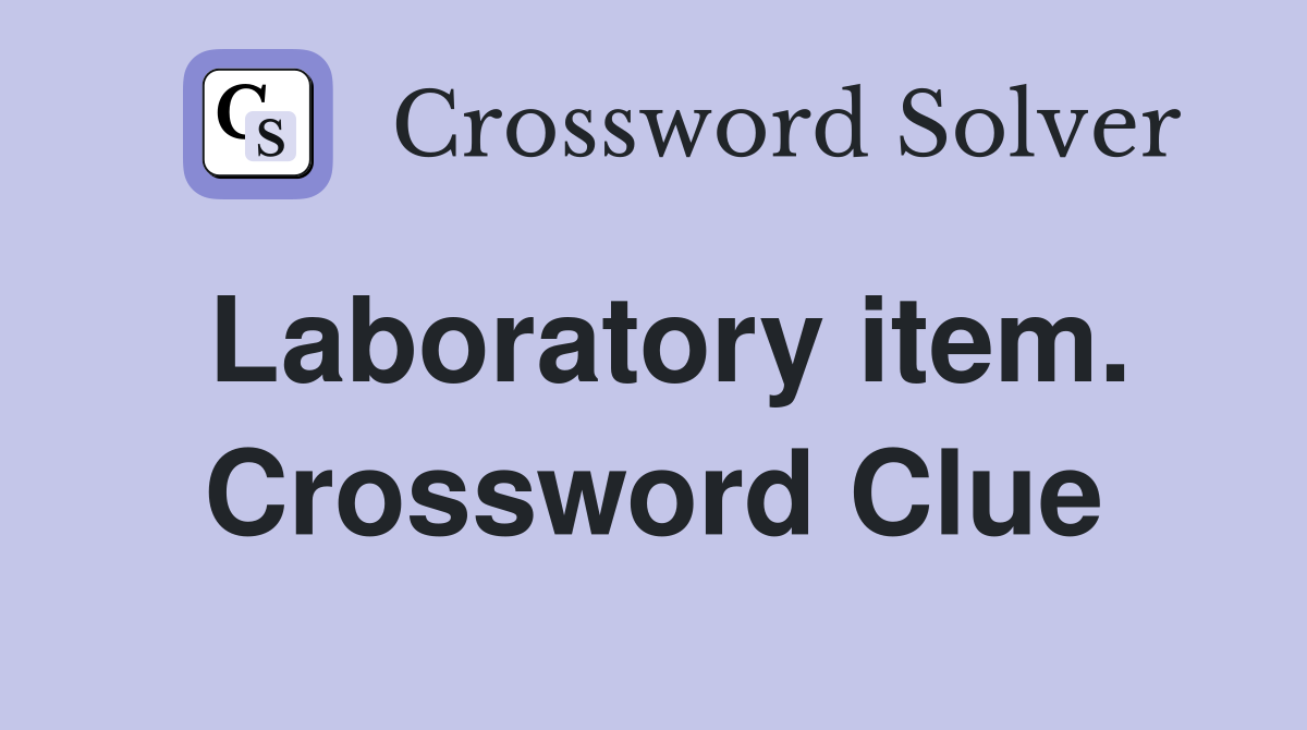 Laboratory item. Crossword Clue