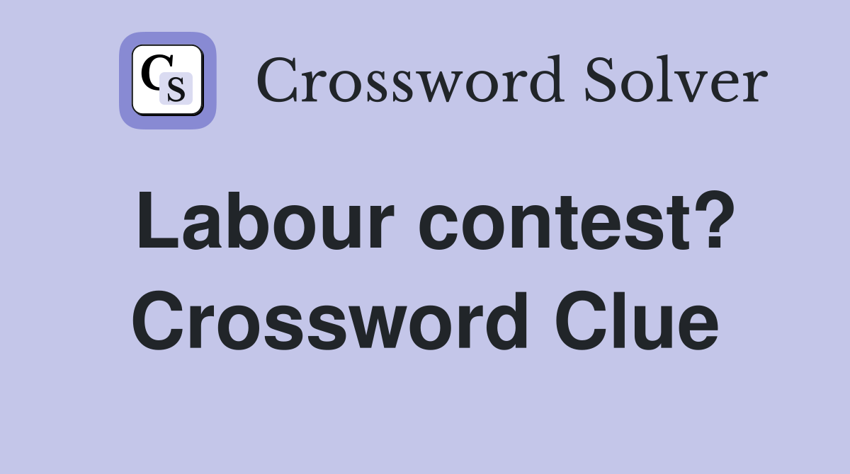 Labour contest? Crossword Clue
