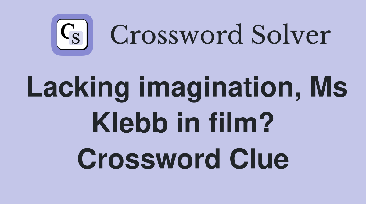 Lacking imagination, Ms Klebb in film? Crossword Clue