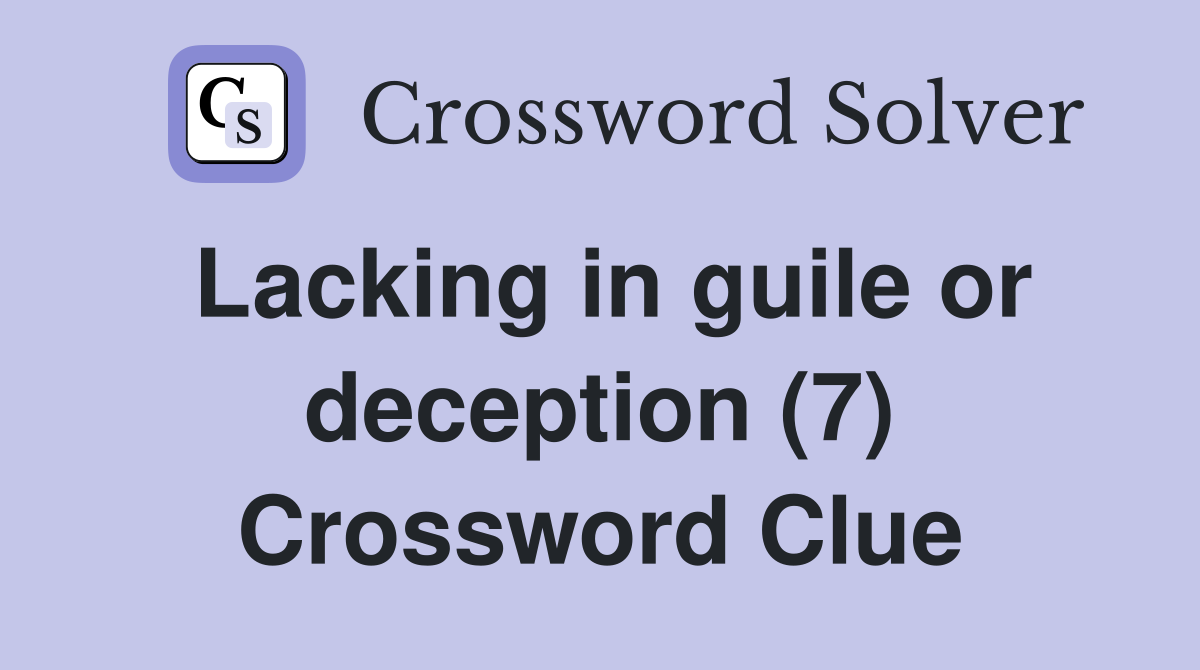 Lacking in guile or deception (7) Crossword Clue