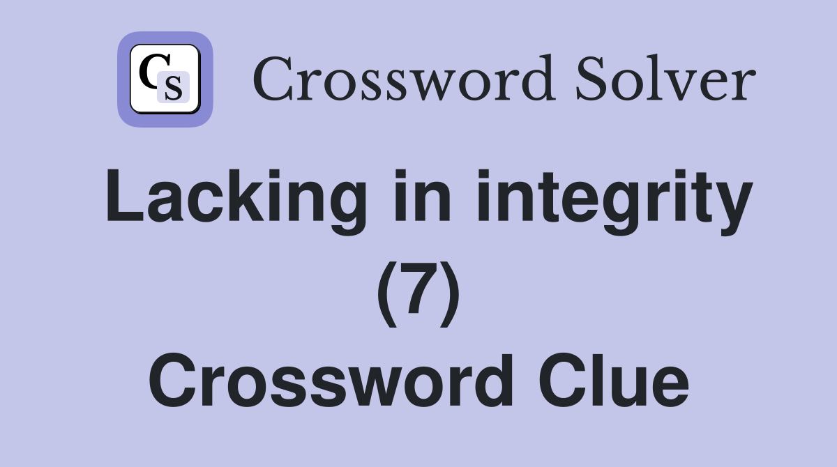 Lacking in integrity (7) Crossword Clue