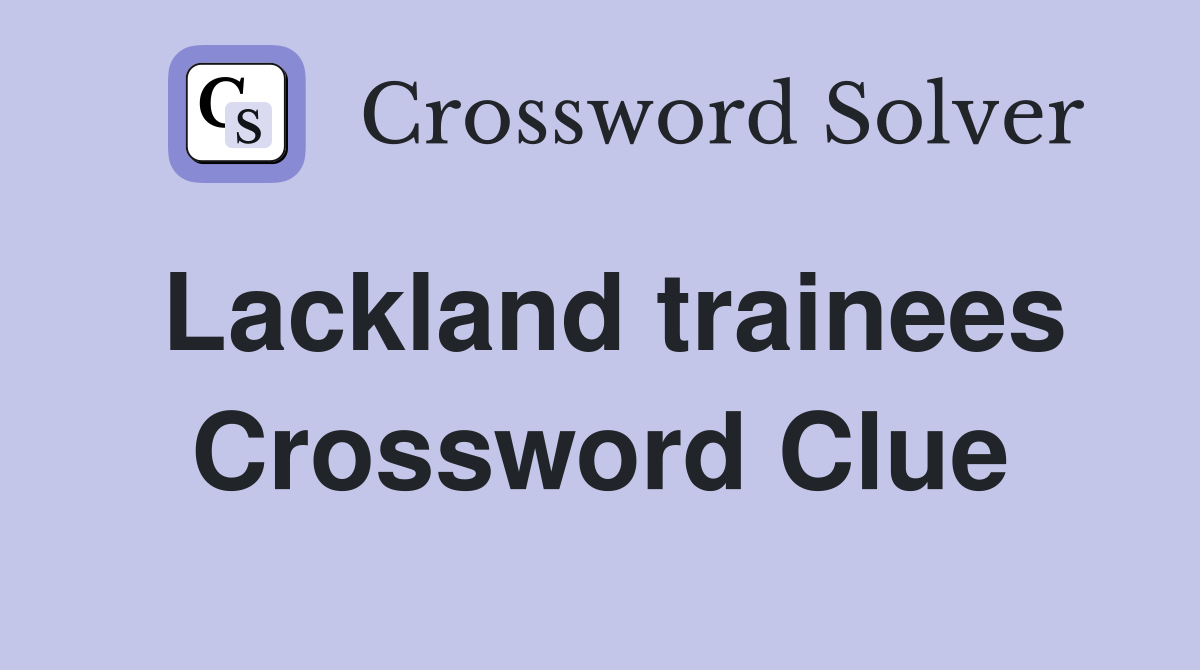 Lackland trainees Crossword Clue