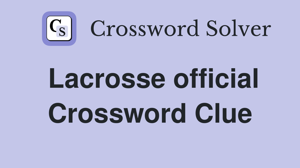 Lacrosse official Crossword Clue