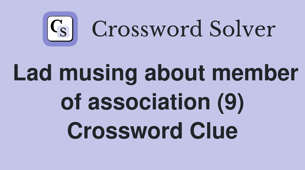 Lad musing about member of association (9) Crossword Clue