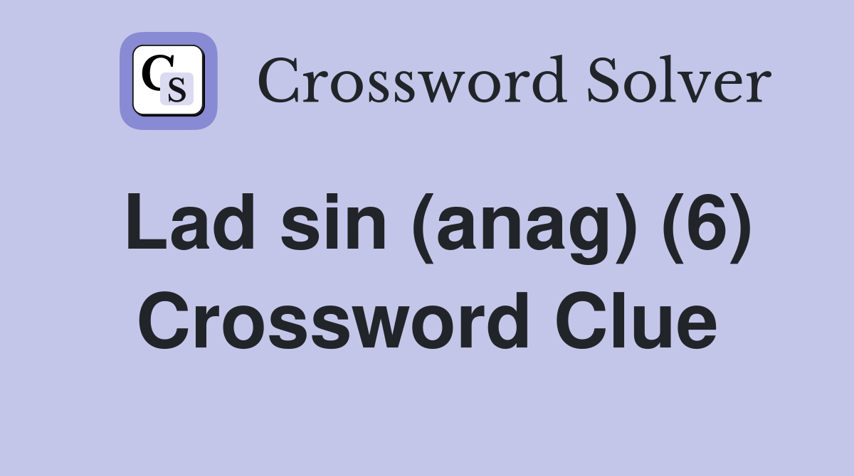 Lad sin (anag) (6) Crossword Clue