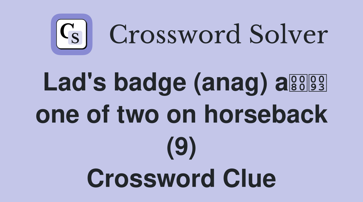 Lad's badge (anag) a one of two on horseback (9) Crossword Clue