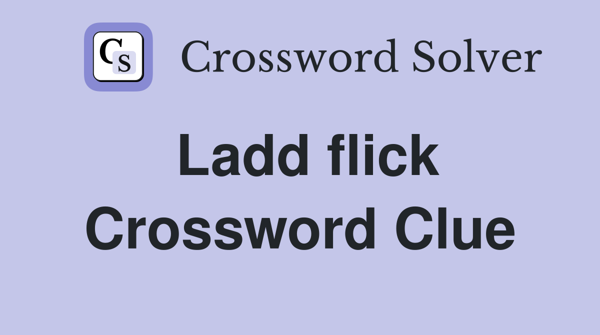 Ladd flick Crossword Clue