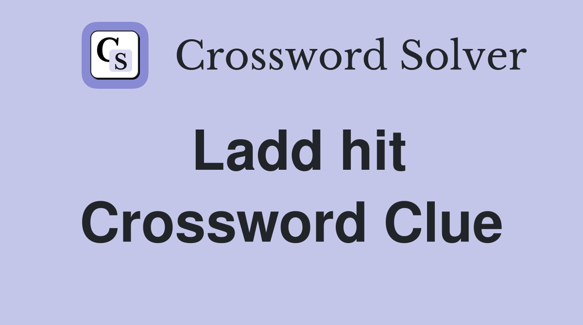 Ladd hit Crossword Clue