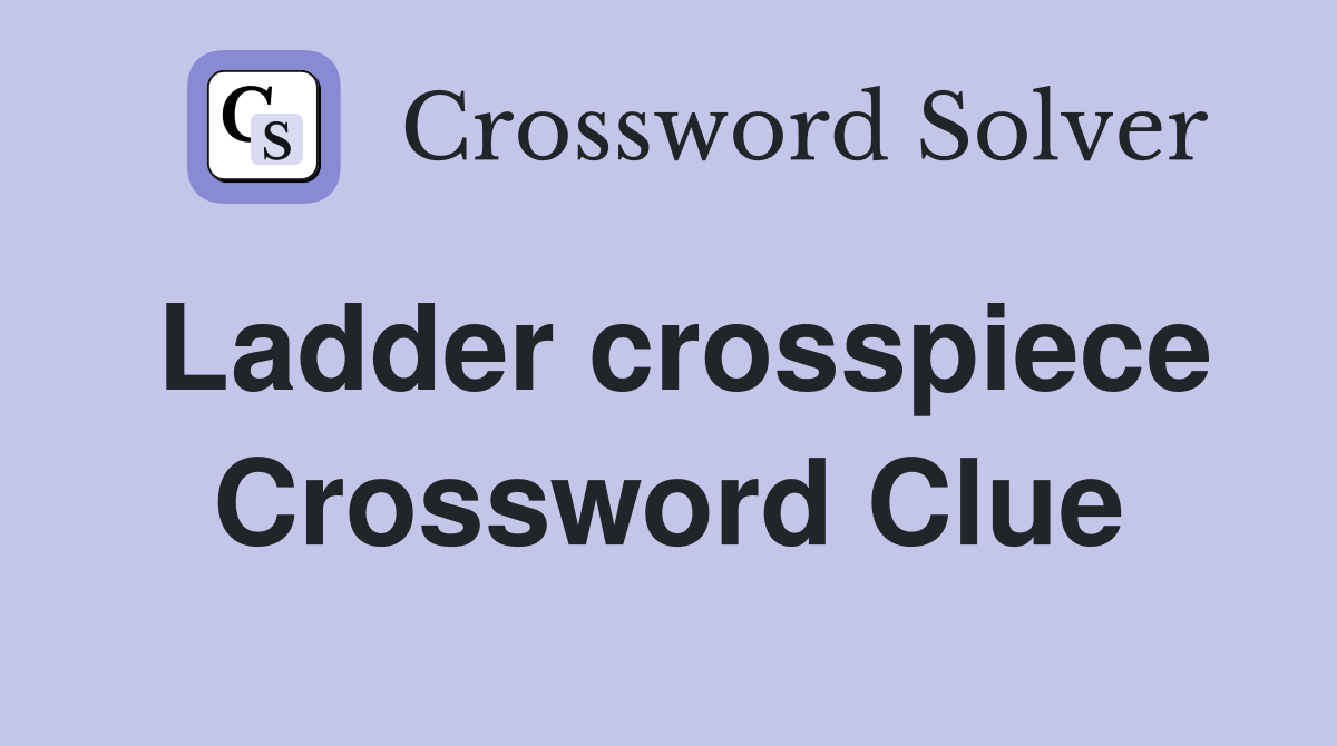 Ladder crosspiece Crossword Clue