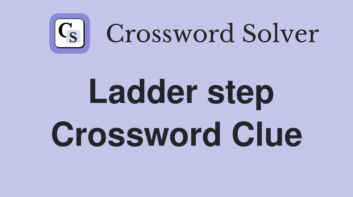 Ladder step Crossword Clue