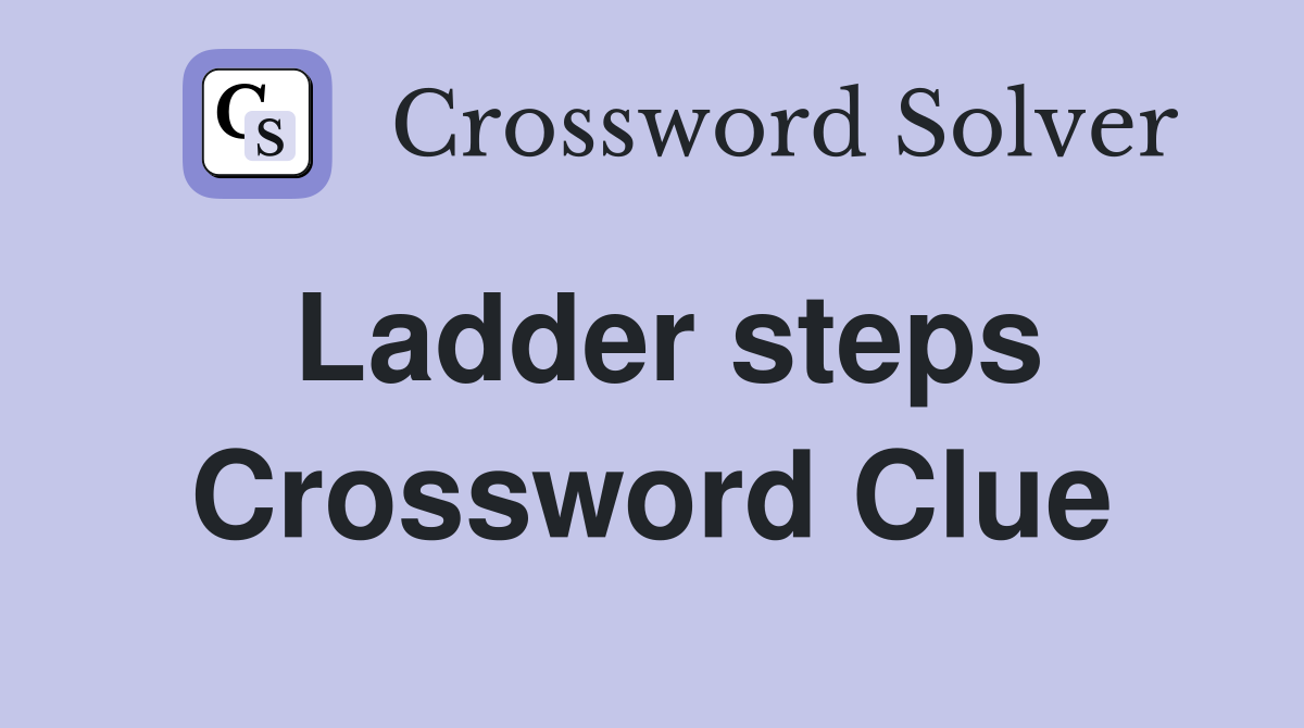 Ladder steps Crossword Clue