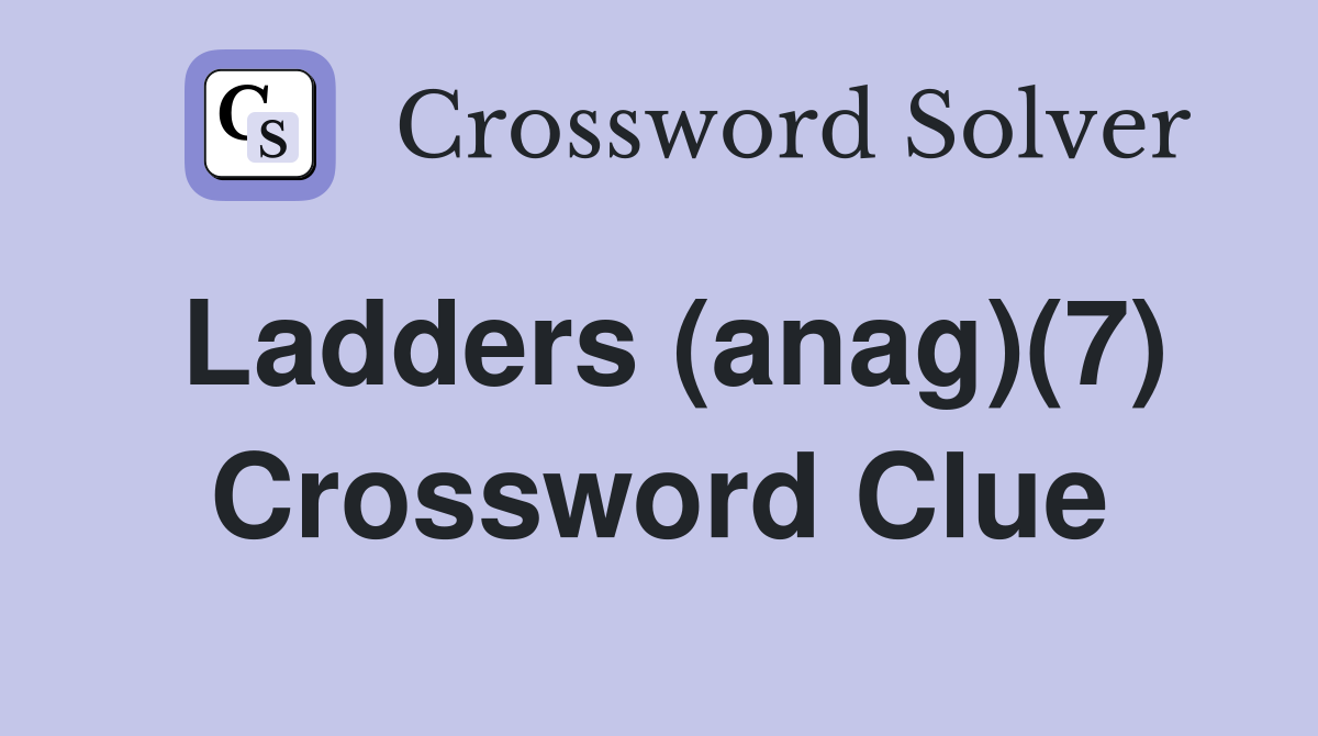 Ladders (anag)(7) Crossword Clue