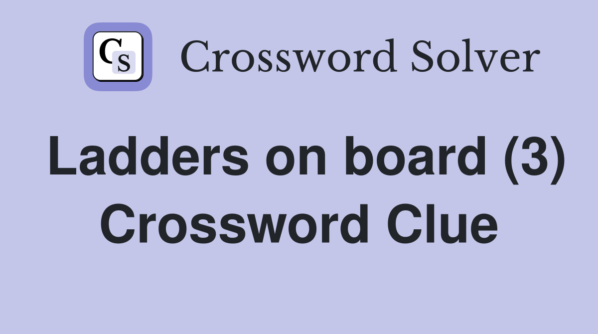 Ladders on board (3) Crossword Clue