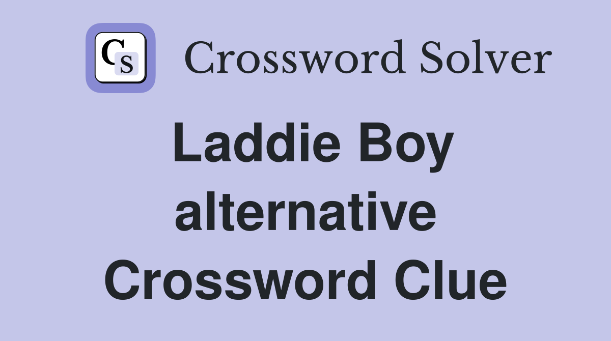 Laddie Boy alternative Crossword Clue