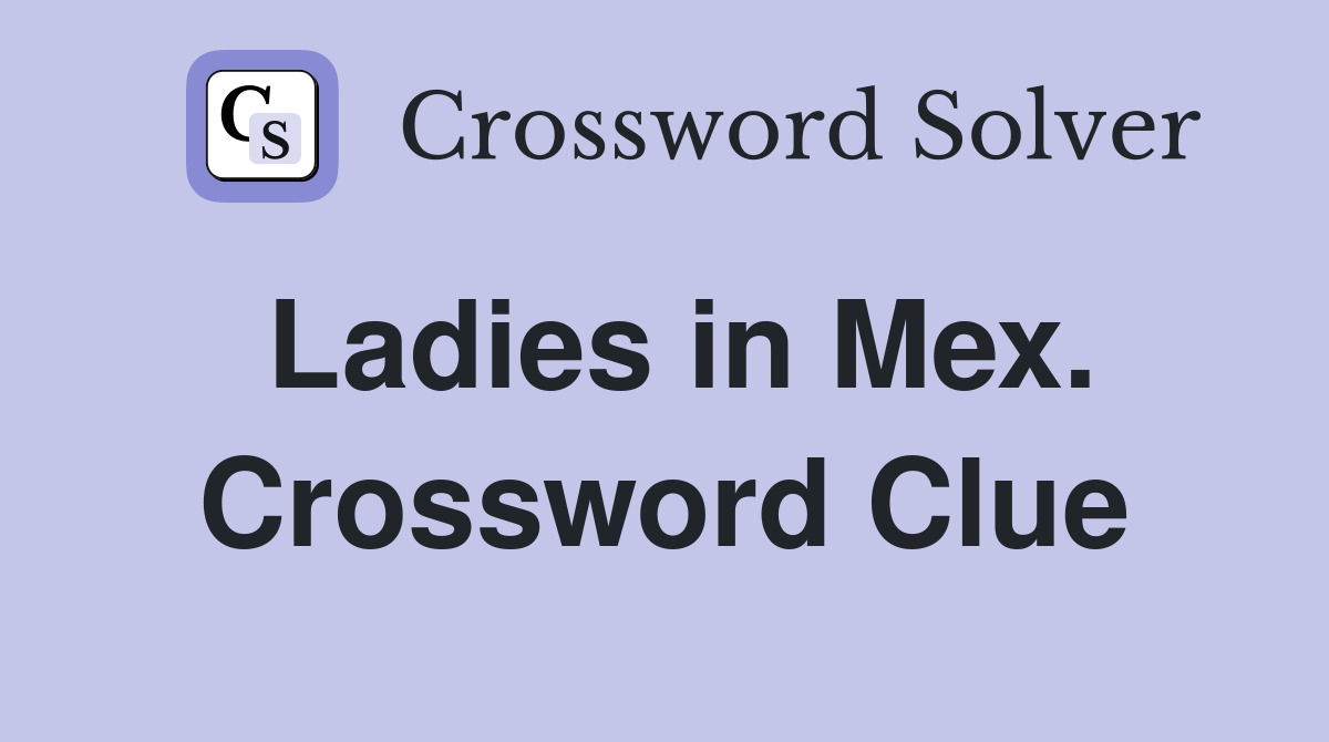 Ladies in Mex. Crossword Clue