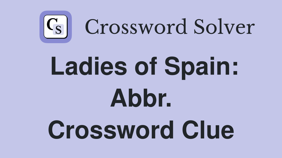 Ladies of Spain: Abbr. Crossword Clue